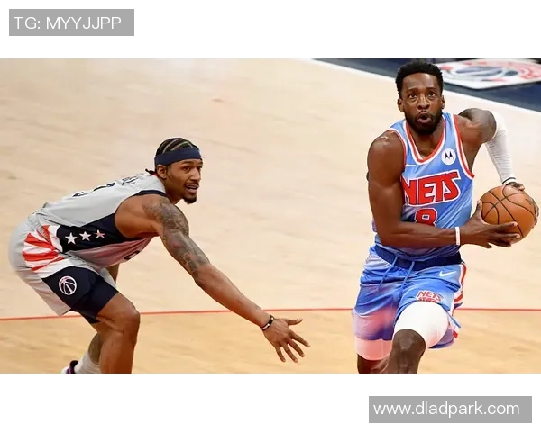 篮网与奇才精彩对决完整版回顾分析全场亮点与关键时刻详解